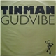 Tinman - Gudvibe